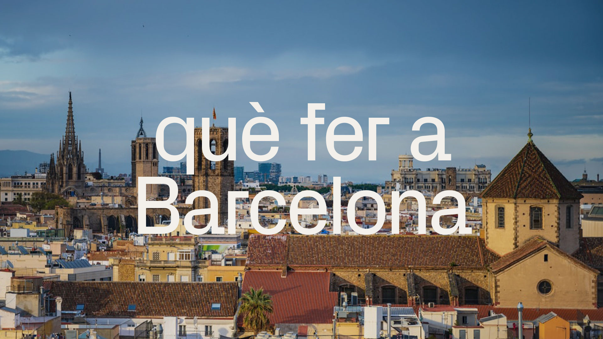 que fer a Barcelona avui dema activitats plans coses